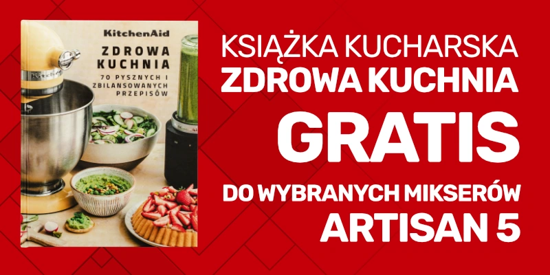 Książka kucharska Zdrowa Kuchnia GRATIS do każdego miksera Artisan 5/175