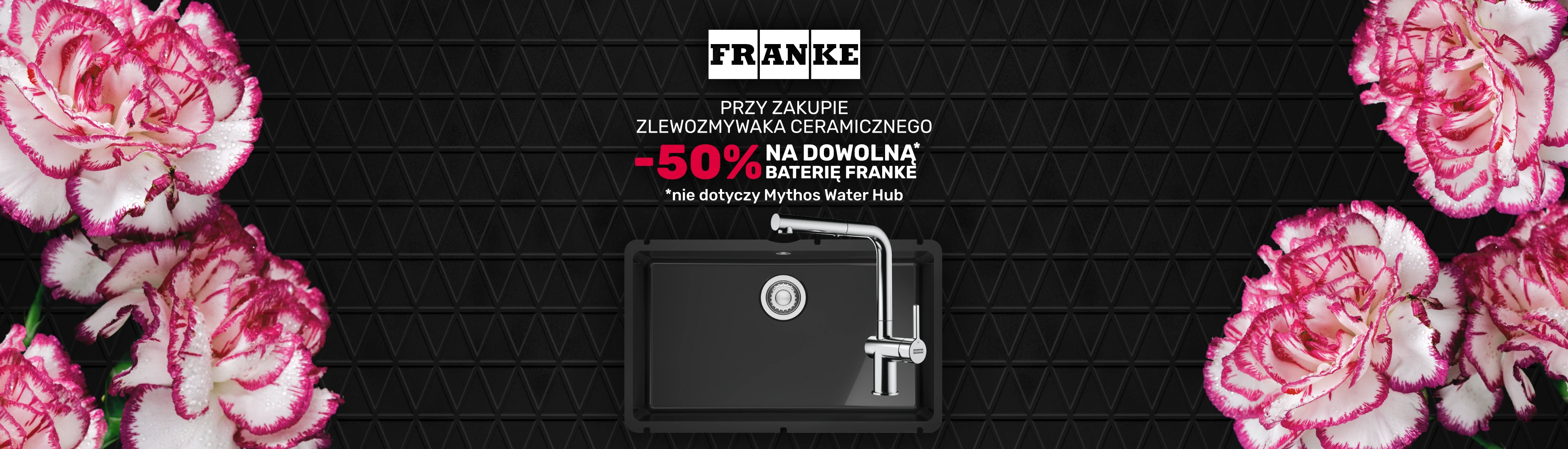 Przy zakupie zlewozmywaka ceramicznego Franke -50% na dowolną baterię Franke (z wykluczeniem Mythos Water Hub)