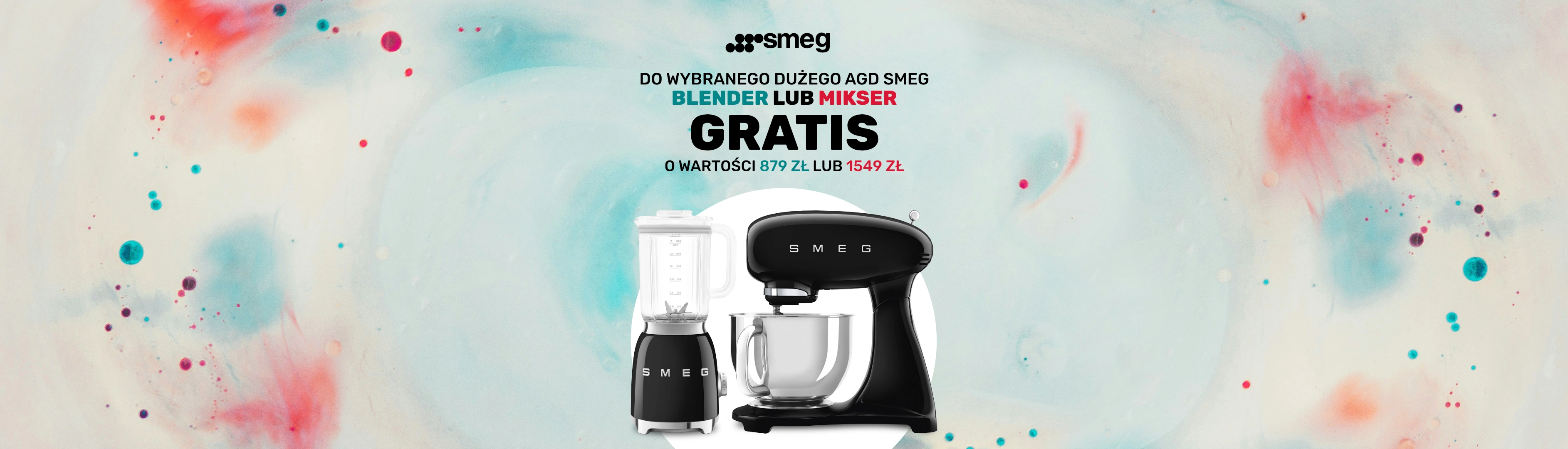 Do wybranego dużego AGD SMEG blender lub mikser planetarny GRATIS !