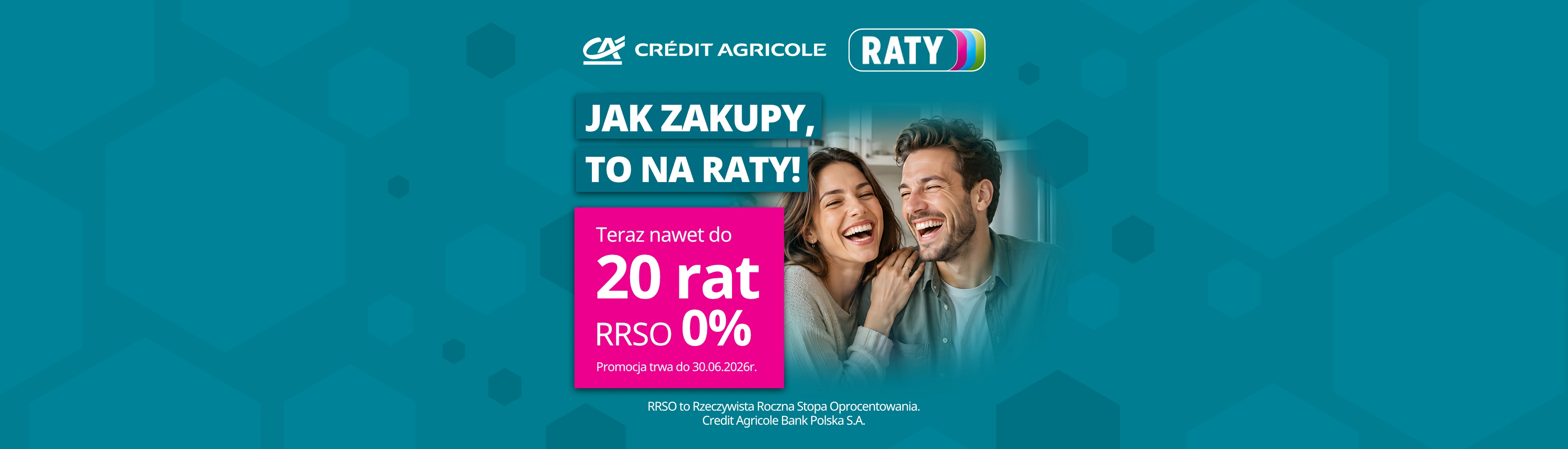Credit Agricole - Jak zakupy to na raty! Teraz nawet 20 rat RRSO 0%. Promocja trwa do 30.06.2026r.