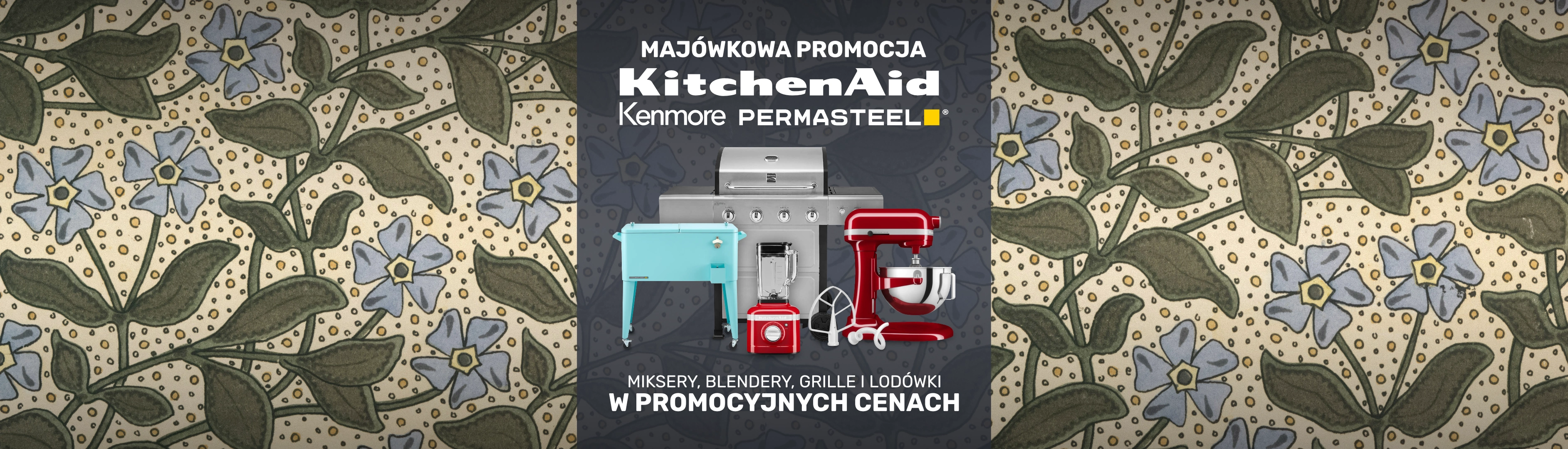 Majówkowa promocja KitchenAid, Permasteel, Kenmore - Produkty w promocyjnych cenach