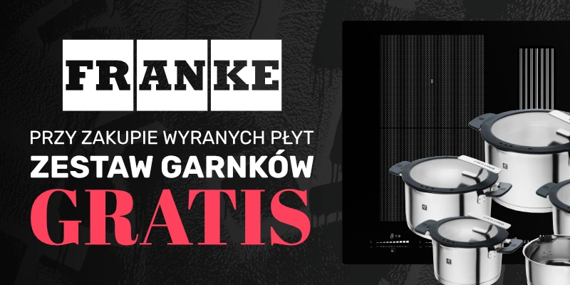 Franke - Przy zakupie wybranych płyt kuchennych zestaw garnków o wartości 1311 zł GRATIS