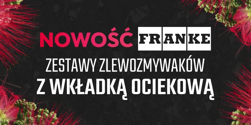 Nowość - Wybrane zlewozmywaki Franke w zestawie z praktyczną wkładką ociekową!