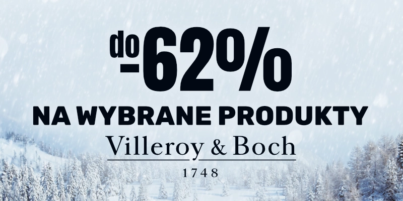 Zimowa Promocja - Villeroy&Boch - do -62% na wybrane produkty